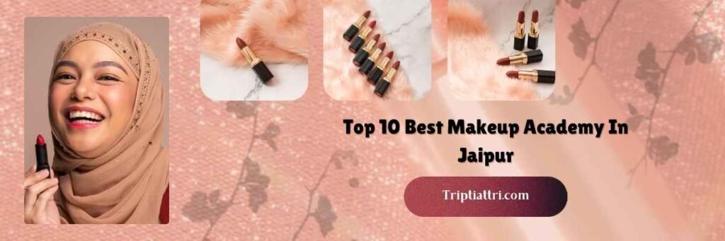 Top 10 Best Makeup Academy In Jaipur 5